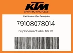Ktm Genuine Displacement Label 125 Sx - 79108078014. Fixed Price $16.46.