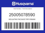 Husqvarna Genuine Insulating Package Gramm - 25005078590. Fixed Price $68.95.