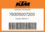 Ktm Genuine Header 350 Sx-f 79305007200. Fixed Price $429.44.